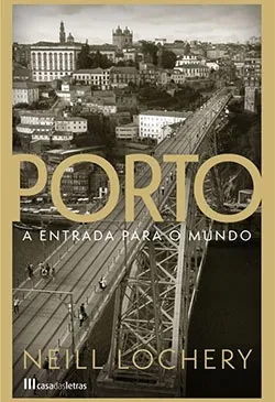 Porto: A Entrada para o Mundo