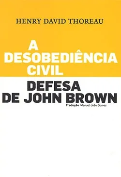 A Desobediência Civil / Defesa de John Brown