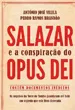 Salazar e a Conspiração do Opus Dei